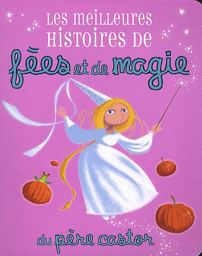 Les meilleures histoires de fées et de magie