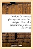 Image de Notions de sciences physiques et naturelles, rédigées d'après les programmes officiels: Histoire naturelle à l'usage des candidats au brevet élé