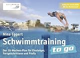 Image de Schwimmtraining to go: Der 20-Wochen-Plan für Einsteiger, Fortgeschrittene und Profis