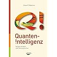 Quanten-Intelligenz: Kraftvolle Überzeugungen auf Zellebene aktivieren: Heilsein erleben statt Heilung suchen
