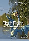 Rig it Right! Maya Animation Rigging Concepts by 