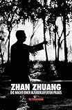 Zhan Zhuang: Die Macht einer Altüberlieferten Praxis by 