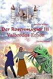 Cover zum Buch Der Rosenmagier III: Valbredos Erben