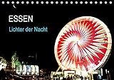  Essen Lichter der Nacht (Tischkalender 2019 DIN A5 quer): Essen Metropole im Herzen des Ruhrgebiet repräsentiert sich Nachts von der schönsten Seite. (Monatskalender, 14 Seiten ) (CALVENDO Orte)