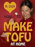 Image de How to Make Tofu at Home (English Edition)