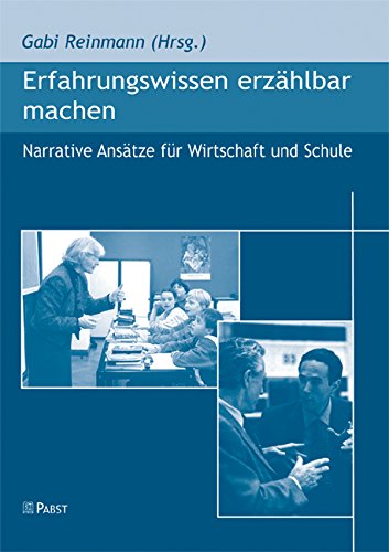 Download Erfahrungswissen erzählbar machen: Narrative Ansätze für Wirtschaft und Schule Download Erfahrungswissen erzählbar machen: Narrative Ansätze für Wirtschaft und Schule
