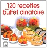 Image de 120 recettes pour buffet dînatoire