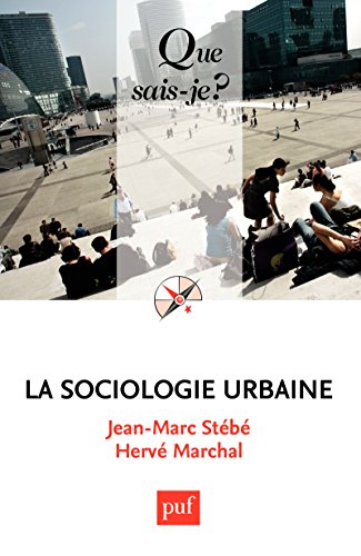 La sociologie urbaine: « Que sais-je ? » n° 3790 La sociologie urbaine: « Que sais-je ? » n° 3790