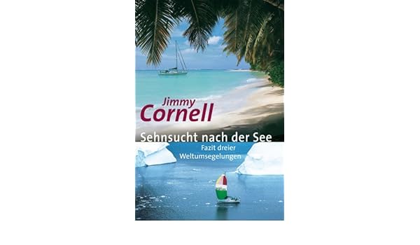 Sehnsucht nach der see fazit dreier weltumsegelungen