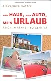 Image de Mein Haus, Mein Auto, Mein Urlaub, Reich in Rente - So geht's!