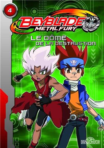 Beyblade Fury Roman 4 - Le dôme de la destruction (04) francais