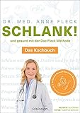 Schlank! und gesund mit der Doc Fleck Methode: Band 2 von 2: Das Kochbuch - So werden Sie auch das innere Bauchfett los by