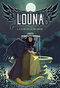 Louna Tome 1 La Creature De Bryre Babelio