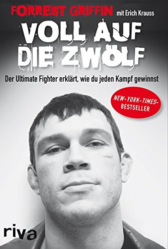 Download Voll auf die Zwölf: Der Ultimate Fighter erklärt, wie du jeden Kampf gewinnst Download Voll auf die Zwölf: Der Ultimate Fighter erklärt, wie du jeden Kampf gewinnst