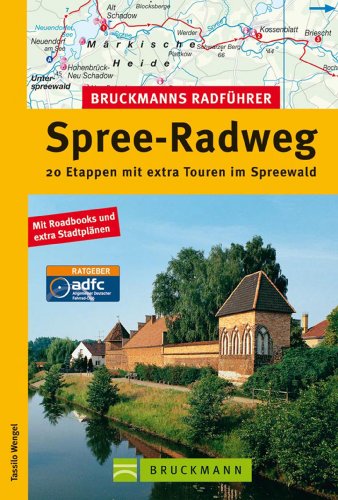 Download Radführer Spree-Radweg: Die schönsten Radtouren von der Lausitz bis nach Berlin, incl. Karten und Tipps zu jeder Tour (Bruckmanns Radführer) Download Radführer Spree-Radweg: Die schönsten Radtouren von der Lausitz bis nach Berlin, incl. Karten und Tipps zu jeder Tour (Bruckmanns Radführer)