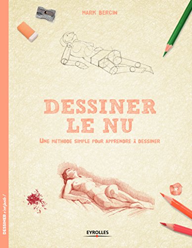 Dessiner le nu: Une méthode simple pour apprendre à dessiner