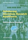 Optimierung Operations Research Spieltheorie: Mathematische Grundlagen (German Edition) by