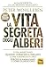 Produktbild La vita segreta degli alberi