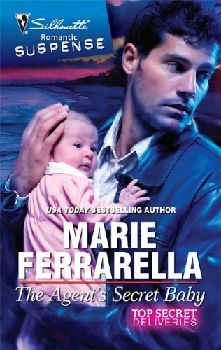 The Agent's Secret Baby (Silhouette Romantic Suspense) by Marie Ferrarella (2009-10-01)
