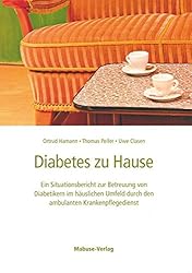 Diabetes zu Hause. Ein Situationsbericht zur Betreuung von Diabetikern im häuslichen Umfeld durch den ambulanten Krankenpflegedienst