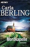 Mordkapelle: Kriminalroman (Wittekind, Band 4) von Carla Berling