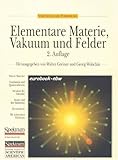 Image de Elementare Materie, Vakuum und Felder: Die Struktur des Vakuums und der Bausteine der Natu