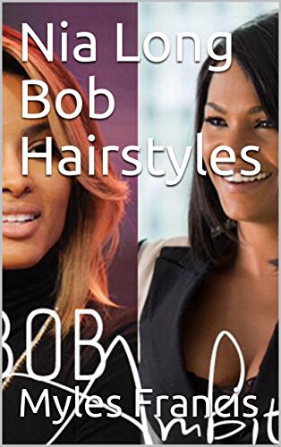 Nia Long Bob Hairstyles Ebook Myles Francis Amazon In Kindle Store