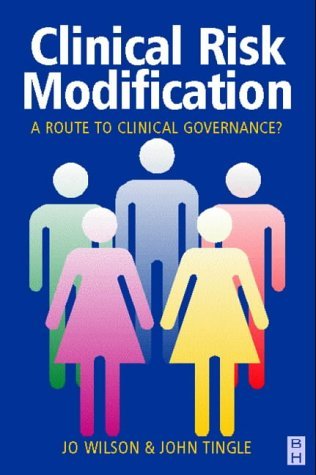 Clinical Risk Management Modification: A Route to Clinical Governance by John Tingle BA Law(Hons) Cert Ed MEd Barrister (21-Dec-1998) Paperback
