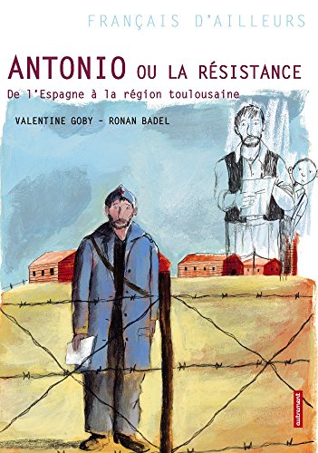 couverture de : Antonio ou la résistance : de l'Espagne à la région toulousaine