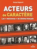 Image de Acteurs de caractère : Les méconnus du cinéma français