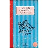 Sait Faik Abasıyanık - Se&ccedil;me Hikayeler: 100 Temel Eser