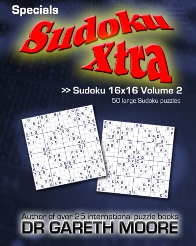 Sudoku 16x16 Volume 2: Sudoku Xtra Specials