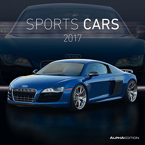 Sports Cars 2017 - Autokalender / Broschürenkalender (30 x 60 geöffnet) - Sportwagen - Autokalender - Fahrzeuge - Wandplaner