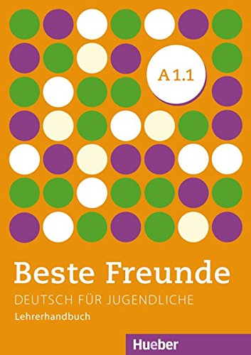 BESTE FREUNDE A11 Lehrerhdb (prof): Lehrerhandbuch A11
