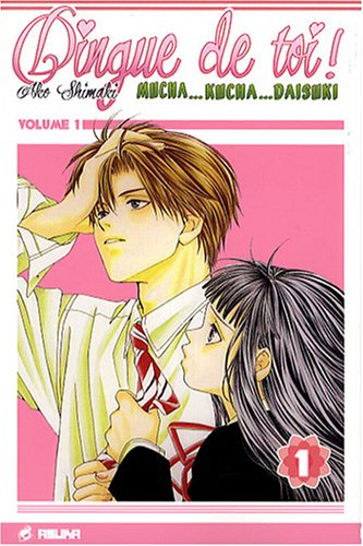 Dingue de toi ! — Tome 1