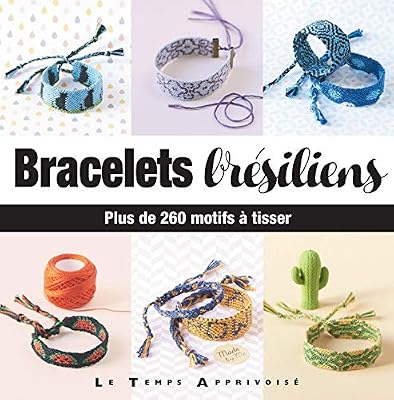LTA Bracelets brésiliens - Plus de 260 motifs à tisser