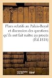 Image de Plans relatifs au Palais-Royal et discussion des questions qu'ils ont fait naître au procès: entre S. A. S. Mgr le duc d'Orléans et le sieur Julien