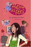 La maison des fées, Tome 3 : Au secours, les fées !