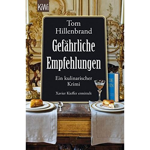 Gefährliche Empfehlungen: Ein kulinarischer Krimi. Xavier Kieffers fünfter Fall (Die Xavier-Kieffer-Krimis, Band 5)