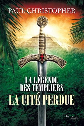 Télécharger La Légende des Templiers - La Cité perdue PDF Livre En Ligne Télécharger La Légende des Templiers - La Cité perdue PDF Livre En Ligne