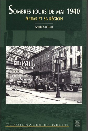 couverture de : Sombres jours de mai 1940 : Arras et sa r&eacute;gion