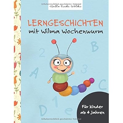 Lerngeschichten: mit Wilma Wochenwurm Lerngeschichten: mit Wilma Wochenwurm
