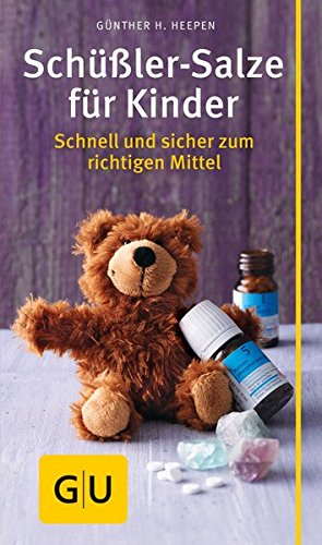 Download Schüßler-Salze für Kinder: Schnell und sicher zum richtigen Mittel (GU Kompass Partnerschaft & Familie) Download Schüßler-Salze für Kinder: Schnell und sicher zum richtigen Mittel (GU Kompass Partnerschaft & Familie)
