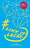 Link it Local: Neue Ideen für Local Heroes (2. Auflage) by 