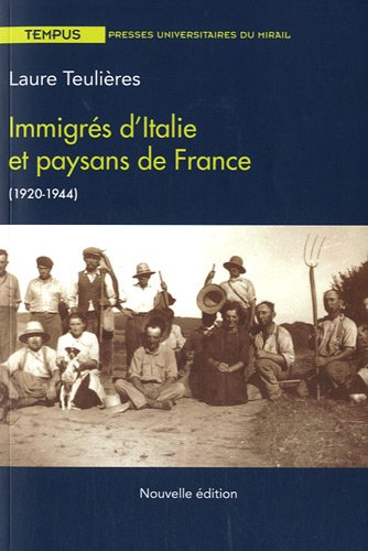Immigrés d'Italie et paysans de France (1920-1944) Immigrés d'Italie et paysans de France (1920-1944)