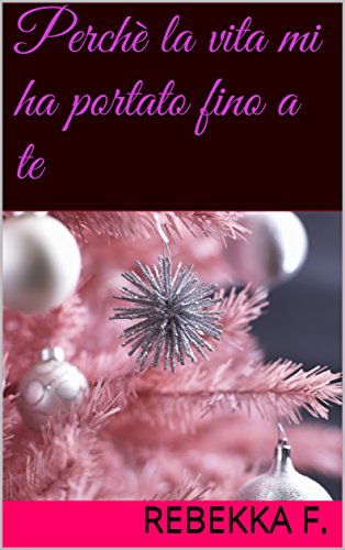 Rebekka F., Lady Purple - Perché la vita mi ha portato fino a te (2016)