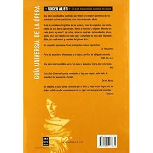Guía universal de la ópera: Una obra enciclopédica ilustrada que ofrece un completo panorama de los principales autores operísticos y sus más des