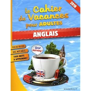 Le cahier de vacances pour adultes 2018 : Anglais Livre en Ligne Le cahier de vacances pour adultes 2018 : Anglais Livre en Ligne - Telecharger Ebook