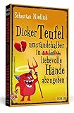 Image de Dicker Teufel umständehalber in liebevolle Hände abzugeben: Roman
