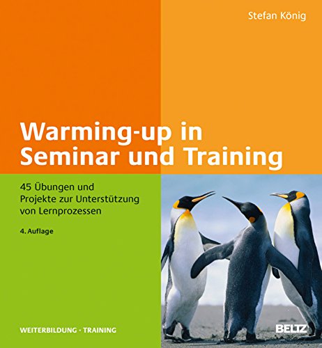 Download Warming-up in Seminar und Training: 45 Übungen und Projekte zur Unterstützung von Lernprozessen (Beltz Weiterbildung) Download Warming-up in Seminar und Training: 45 Übungen und Projekte zur Unterstützung von Lernprozessen (Beltz Weiterbildung)